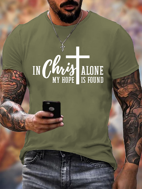 My Hope Is Found In Christ Alone  Jesus God Christian Cotton T-Shirt