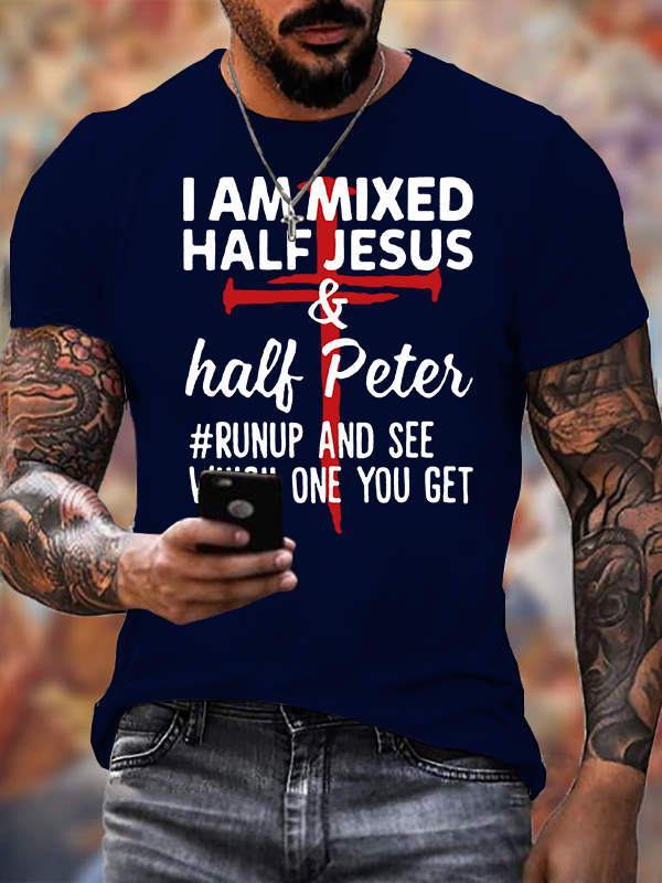I Am Mixed Half Jesus & Half Peter Jesus God Christian Cotton T-Shirt