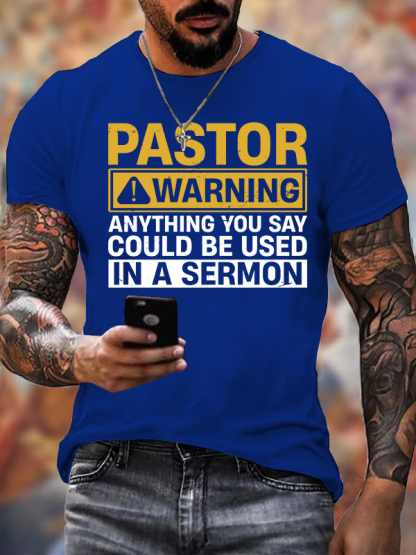 Pastor Warning Anything You Say or Do Could Be Used in a Sermon Jesus God Christian Cotton T-Shirt