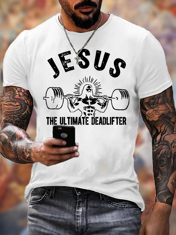 Jesus The Ultimate Deadlifter Jesus God Christian Cotton T-Shirt