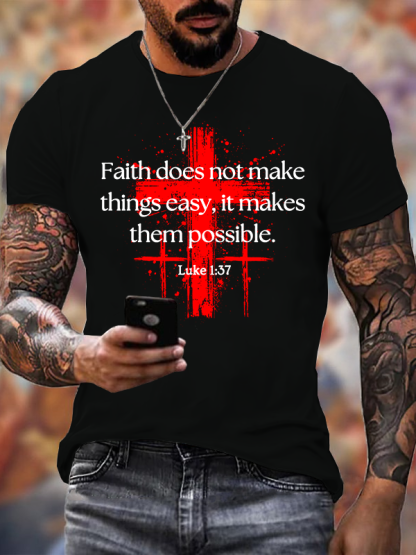 Faith Does Not Make Things Easy, It Makes Them Possible – Luke 1:37 Jesus God Christian Cotton T-Shirt