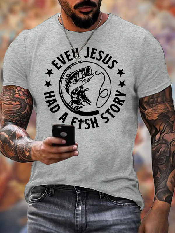 Even Jesus Had A Fishing Story Jesus God Christian Cotton T-Shirt
