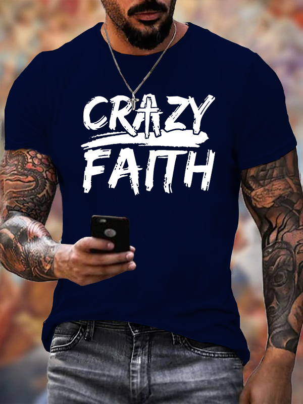 Crazy Faith Cross Jesus God Christian Cotton T-Shirt