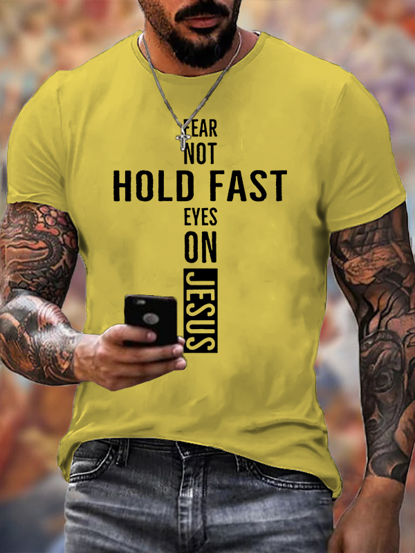 Hold Fast Fear Not Eyes on Jesus Jesus God Christian Cotton T-Shirt