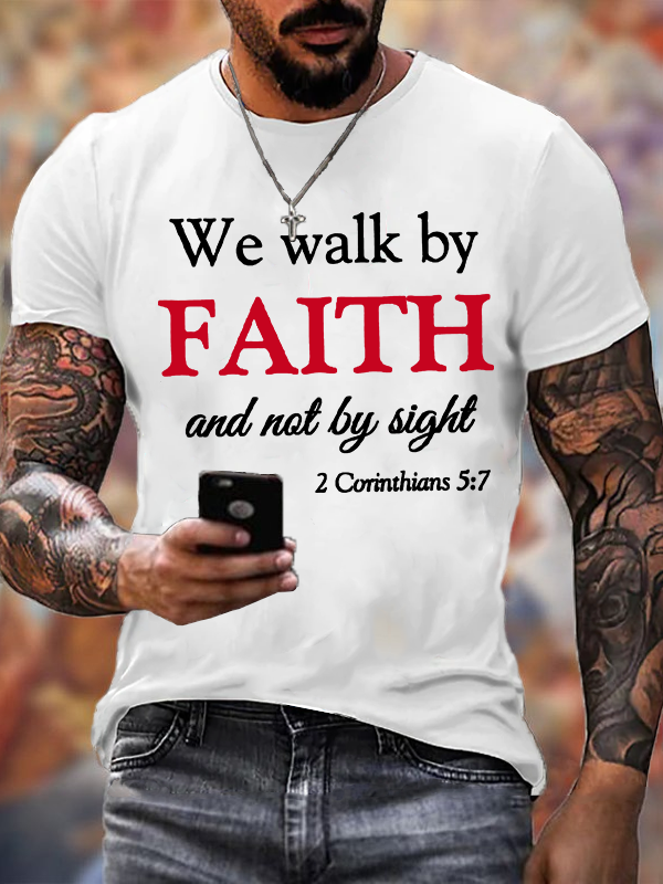We Walk By Faith And Not By Sight Jesus God Christian Cotton T-Shirt