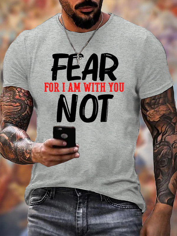 Fear Not For I Am With You Jesus God Christian Cotton T-Shirt