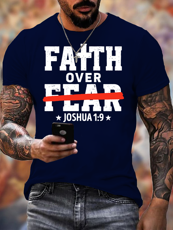 Faith Over Fear - Joshua 1:9  Jesus God Christian Cotton T-Shirt