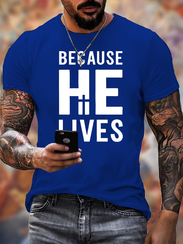 Because He Lives Jesus God Christian Cotton T-Shirt