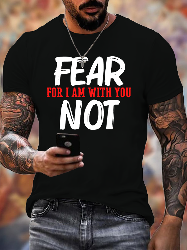 Fear Not For I Am With You Jesus God Christian Cotton T-Shirt