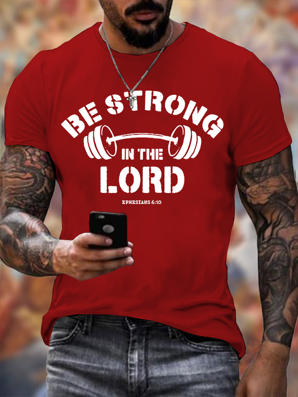 Be Strong in The Lord Jesus God Christian Cotton T-Shirt