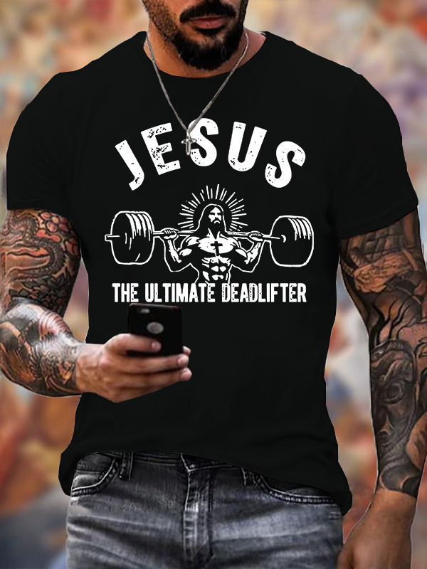 Jesus The Ultimate Deadlifter Jesus God Christian Cotton T-Shirt
