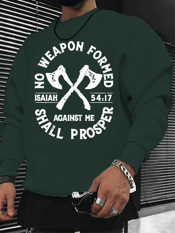No Weapon Formed Shall Prosper - Isaiah 54:17 Christian Sweatshirt