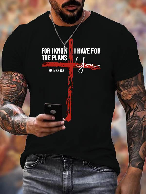 For I Know The Plans I Have For You Jeremiah 29:11 Jesus God Christian Cotton T-Shirt