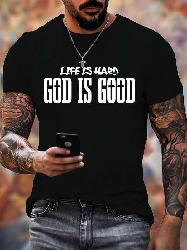  Life Is Hard God Is Good Jesus God Christian Cotton T-Shirt