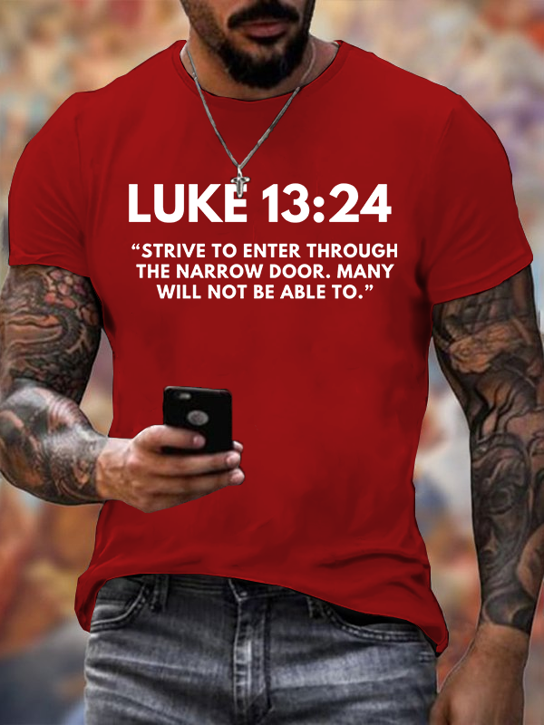 Luke 13:24 Strive to Enter  Jesus God Christian Cotton T-Shirt