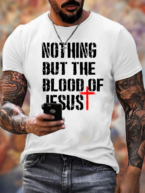 Nothing but The Blood of Jesus Jesus God Christian Cotton T-Shirt