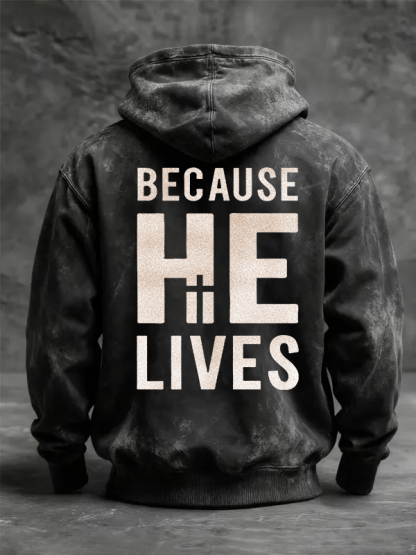 Because He Lives Jesus God Christian Washed Hoodie