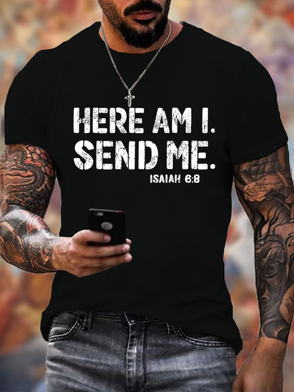 Here Am I. Send Me.  Jesus God Christian Cotton T-Shirt