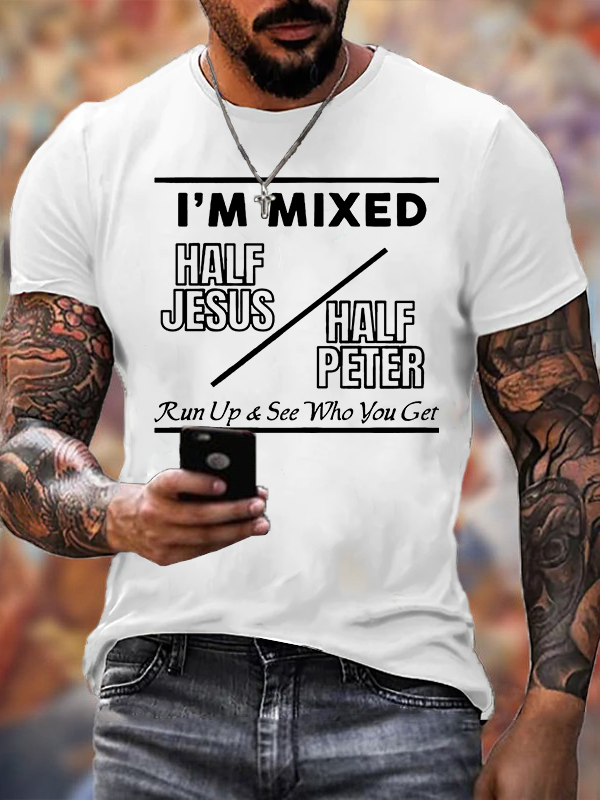 I Am Mixed Half Jesus and Half Peter Jesus God Christian Cotton T-Shirt