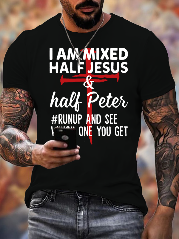 I Am Mixed Half Jesus & Half Peter Jesus God Christian Cotton T-Shirt