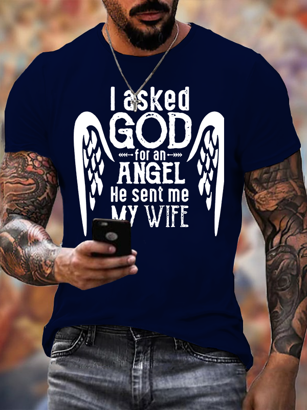 I Asked God for Angel He sent Me My Wife Jesus God Christian Cotton T-Shirt
