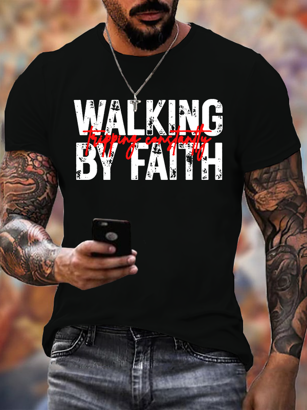 Walking By Faith Tripping Constantly Jesus God Christian Cotton T-Shirt