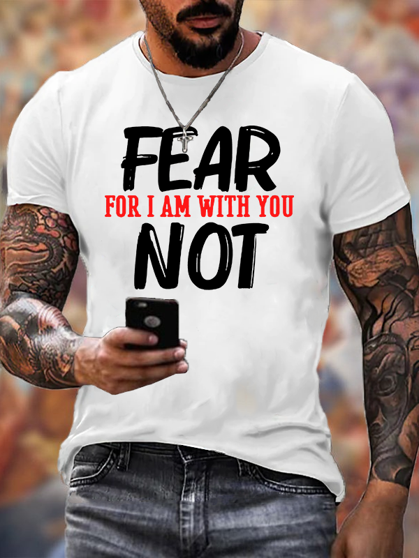 Fear Not For I Am With You Jesus God Christian Cotton T-Shirt