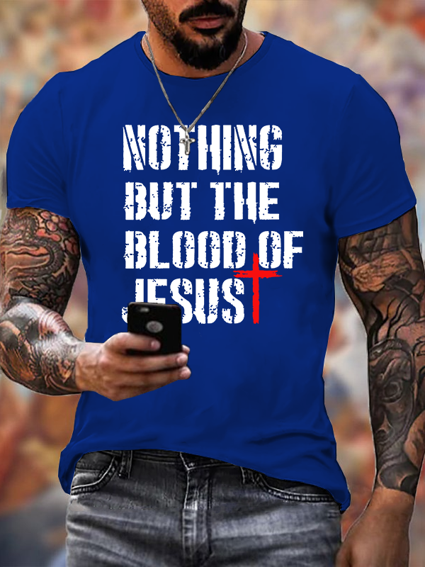 Nothing but The Blood of Jesus Jesus God Christian Cotton T-Shirt