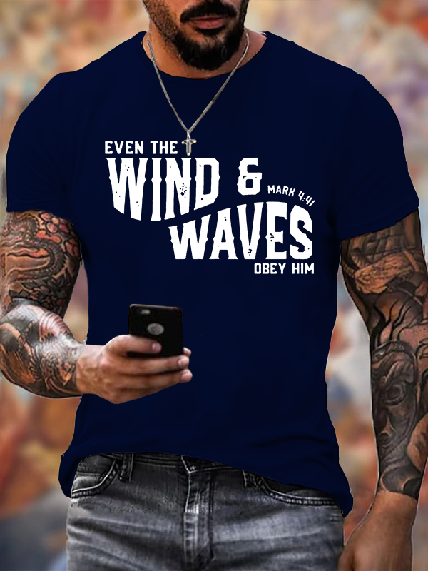 Even The Wind And The Waves Obey Him Jesus God Christian Cotton T-Shirt