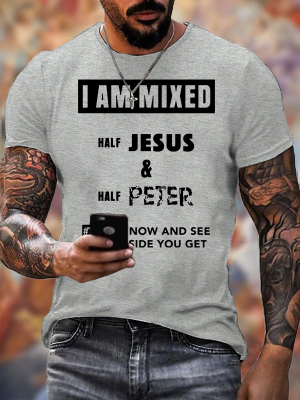 I Am Mixed Half Jesus & Half Peter Jesus God Christian Cotton T-Shirt