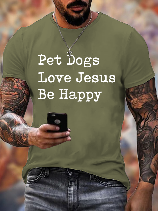 Pet Dogs Love Jesus Be Happy Jesus God Christian Cotton T-Shirt