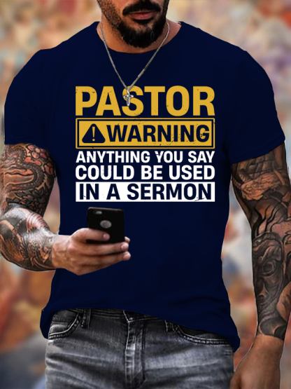 Pastor Warning Anything You Say or Do Could Be Used in a Sermon Jesus God Christian Cotton T-Shirt