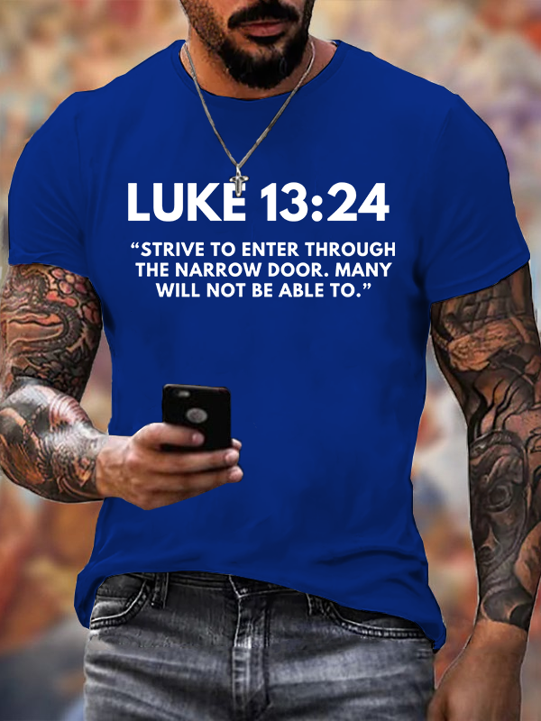 Luke 13:24 Strive to Enter  Jesus God Christian Cotton T-Shirt