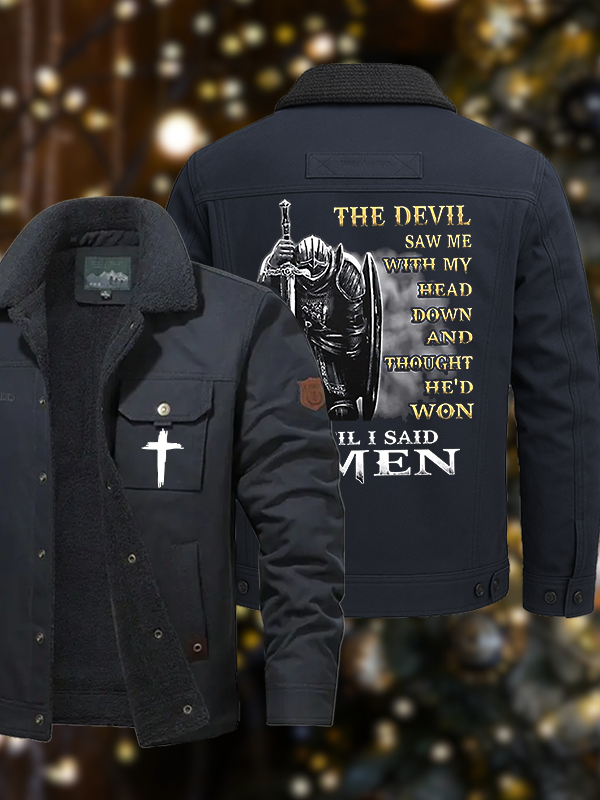Men's The Devil Saw Me with My Head Down and Thought He'd Won Until I Said Amen Casual Fleece-Lined Jacket