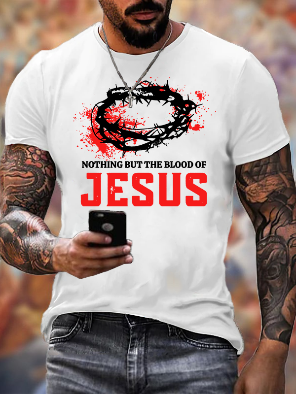 Nothing But The Blood Of Jesus Jesus God Christian Cotton T-Shirt