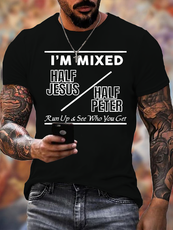 I Am Mixed Half Jesus and Half Peter Jesus God Christian Cotton T-Shirt