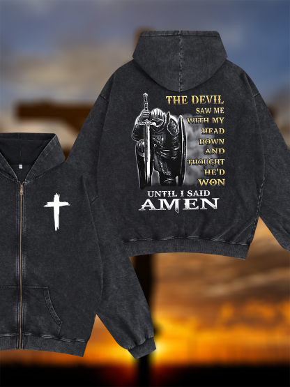 The Devil Saw Me with My Head Down and Thought He'd Won Until I Said Amen Jesus God Christian Washed Zip-Up Hoodie