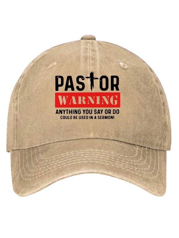 Pastor Warning Anything You Say or Do Could Be Used in a Sermon Hat