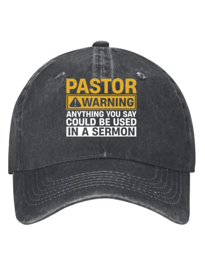 Pastor Warning Anything You Say or Do Could Be Used in a Sermon Hat