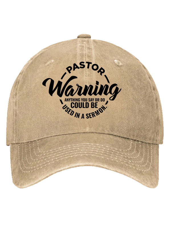 Pastor Warning Anything You Say or Do Could Be Used in a Sermon Hat