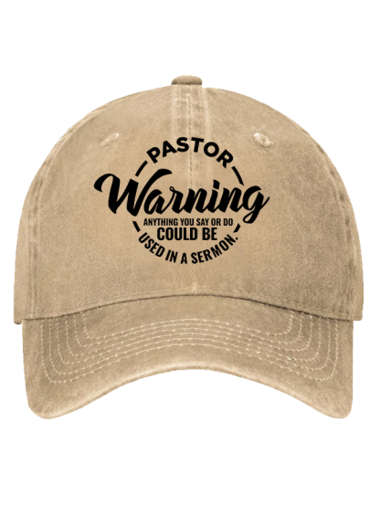 Pastor Warning Anything You Say or Do Could Be Used in a Sermon Hat