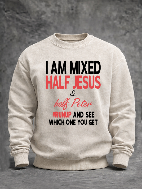I Am Mixed Half Jesus & Half Peter Jesus God Christian Washed Sweatshirt