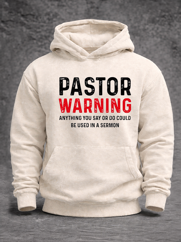 Pastor Warning Anything You Say or Do Could Be Used in a Sermon Jesus God Christian Washed Hoodie