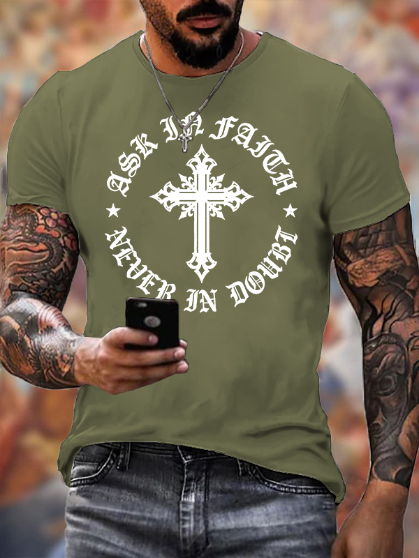 Ask In Faith, Never In Doubt Jesus God Christian Cotton T-Shirt