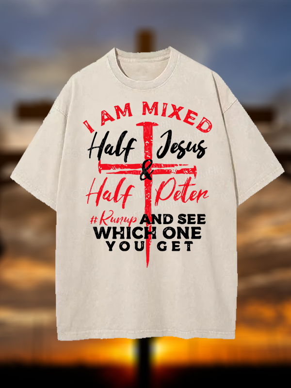 I Am Mixed Half Jesus & Half Peter Christian Washed T-Shirt