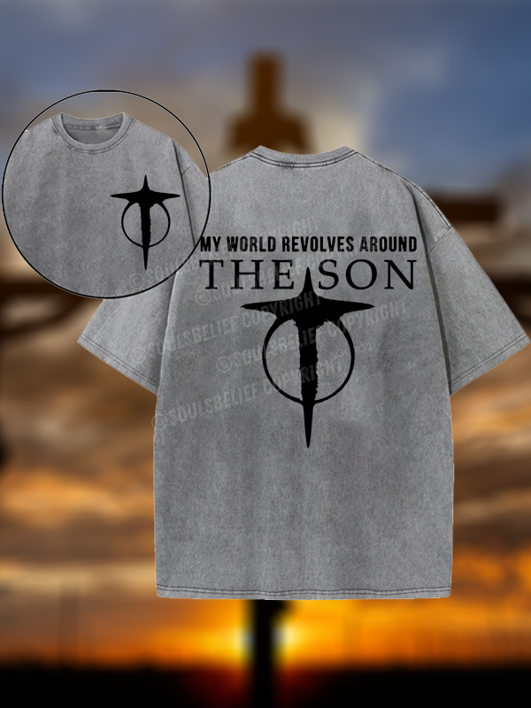 World Revolves Around Son of God Jesus God Christian Washed T-Shirt