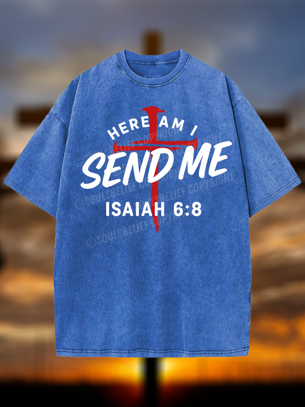 Here Am I Send Me  Jesus God Christian Washed T-Shirt