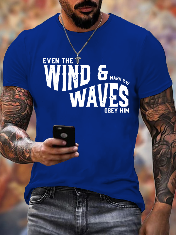 Even The Wind And The Waves Obey Him Jesus God Christian Cotton T-Shirt