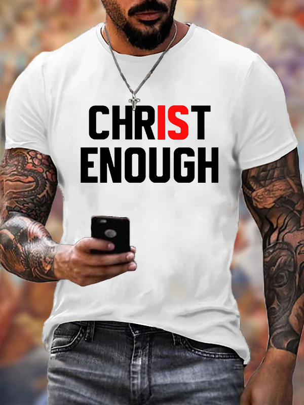 Christ Is Enough Jesus God Christian Cotton T-Shirt