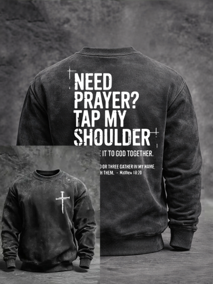 Need Prayer Tap My Shoulder Jesus God Christian Washed Sweatshirt